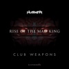 Rise of the Mad King: Club Weapons - EP