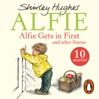 Shirley Hughes - Alfie Gets in First and Other Stories artwork