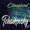 Stream & download Classical Tchaikovsky 2