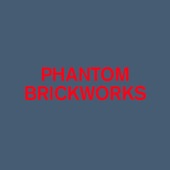 Phantom Brickworks (IV & V) - EP