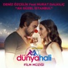 Ah Güzel İstanbul (feat. Murat Dalkılıç) [Dünya Hali Orijinal Film Müziği] - Single