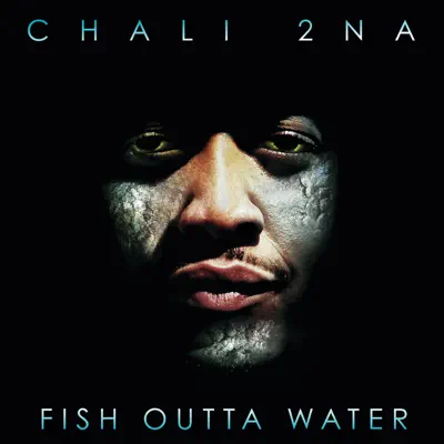 Fish Outta Water - Chali 2na
