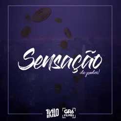 Sensação de Poder (feat. Pablo Martins, Pelé MilFlows, Knust, Mc IG, MC Hariel & Dois P) - Single - 1Kilo Sensação de Poder (feat. Pablo Martins, Pelé MilFlows, Knust, Mc IG, MC Hariel & Dois P) - Single - 1Kilo