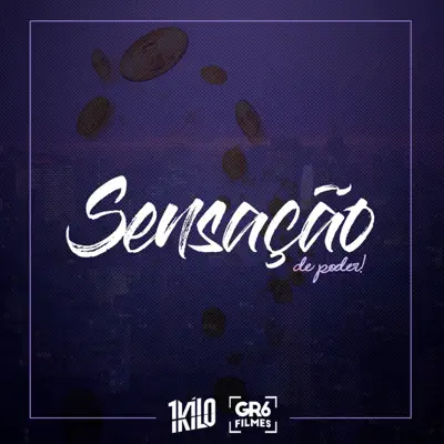 Sensação de Poder (feat. Pablo Martins, Pelé MilFlows, Knust, Mc IG, MC Hariel & Dois P) - Single - 1Kilo Sensação de Poder (feat. Pablo Martins, Pelé MilFlows, Knust, Mc IG, MC Hariel & Dois P) - Single - 1Kilo
