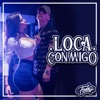 Loca Conmigo - Single