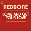 Come and Get Your Love - Redbone