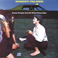 Robert Palmer - Some People Can Do What They Like artwork