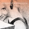 Forever Raphaella