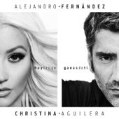 Alejandro Fernández - Hoy Tengo Ganas de Ti (feat. Christina Aguilera)