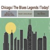 Chicago: The Blues Legends Today!