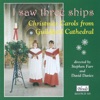 I Saw Three Ships: Christmas Carols from Guildford Cathedral