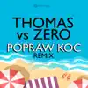 Popraw koc (Thomas vs. Zero) [Remix Radio Edit] - Single album lyrics, reviews, download