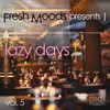 Fresh Moods Pres. Lazy Days, Vol. 5, 2017