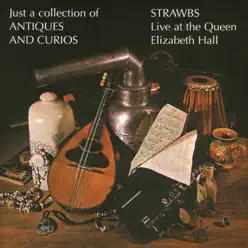 Just a Collection of Antiques and Curios (Remastered) - The Strawbs