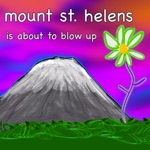 Bill Wurtz - Mount St. Helens Is About to Blow Up