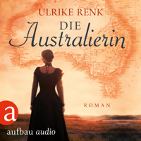 Ulrike Renk - Die Australierin - Von Hamburg nach Sydney (Ungekürzt) artwork