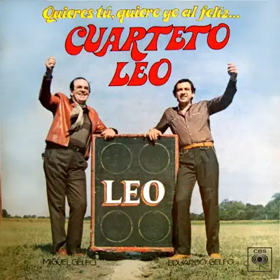 Quieres Tú, Quiero Yo al Feliz Cuarteto Leo - Cuarteto Leo Quieres Tú, Quiero Yo al Feliz Cuarteto Leo - Cuarteto Leo