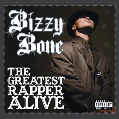 The Greatest Rapper Alive - Bizzy Bone