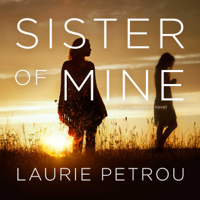 Laurie Petrou - Sister of Mine (Unabridged) artwork