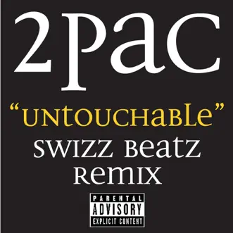 Untouchable (Swizz Beatz Remix) - Single by 2Pac album reviews, ratings, credits