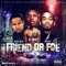 Friend or Foe (feat. Richie Wes & Spenzo) - A-Way lyrics