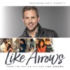 Like Arrows (From "Like Arrows") - Single