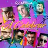 A Celebrar (feat. 2Nyce, DZO, Jay Maly & Baby Lores) - Single album lyrics, reviews, download