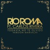 Todavía No Te Olvido (Versión Mariachi) [feat. Carlos Rivera] - Single