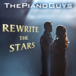 The Piano Guys - Rewrite the Stars