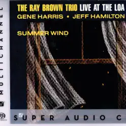 Summer Wind - Live At the Loa - Ray Brown Trio Summer Wind - Live At the Loa - Ray Brown Trio
