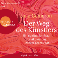 Julia Cameron - Der Weg des Künstlers - Ein spiritueller Pfad zur Aktivierung unserer Kreativität (Gekürzte Lesung) artwork