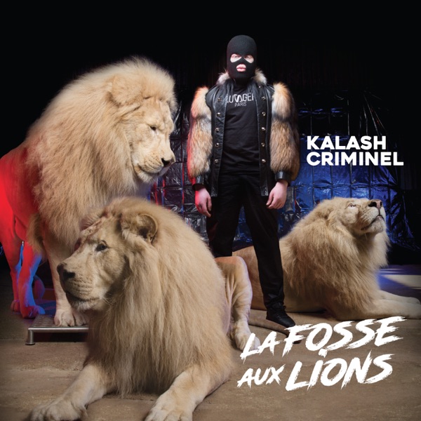 La fosse aux lions - Kalash Criminel