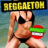 Reggaeton Workout (Remixed!)