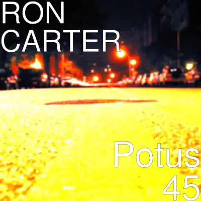 Potus 45 - Single - Ron Carter
