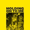 Holding on to Me - Single