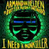 I Need a Painkiller (Armand Van Helden Vs. Butter Rush) [feat. Sneakbo] - Single album lyrics, reviews, download