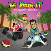 We Made It (feat. Kyle Gee) - Single album lyrics, reviews, download