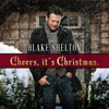 Cheers, It's Christmas. (Deluxe Version) - Blake Shelton