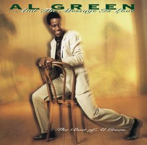 And the Message Is Love: The Best of Al Green