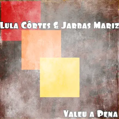 Valeu a Pena (feat. Jarbas Mariz) - EP - Lula Côrtes