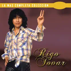 La Más Completa Colección: Rigo Tovar, Vol. 1 - Rigo Tovar