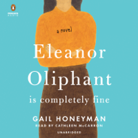 Gail Honeyman - Eleanor Oliphant Is Completely Fine: A Novel (Unabridged) artwork