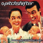 Pitchshifter - W.Y.S.I.W.Y.G.