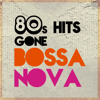 80s Hits Gone Bossa Nova - EP - Minimatic