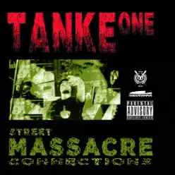 Street Massacre Connections - Tanke One Street Massacre Connections - Tanke One