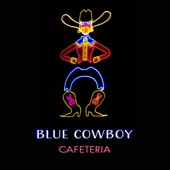 Blue Cowboy Cafeteria: Outside Time to Chillout, Country Blues Music, Complete Inspiration, Friends Talking & Cocktails Mood artwork