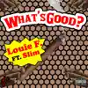 What’s Good? (feat. Slim) - Single album lyrics, reviews, download