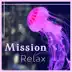 Mission: Relax – Anti Stress Music, Sounds of Peace, Daily Dose of Happiness, Soothing Harmony album cover