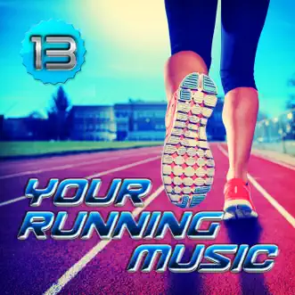 Your Running Music, Vol. 13 by Various Artists album reviews, ratings, credits