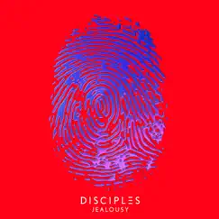 Jealousy - Single by Disciples album reviews, ratings, credits